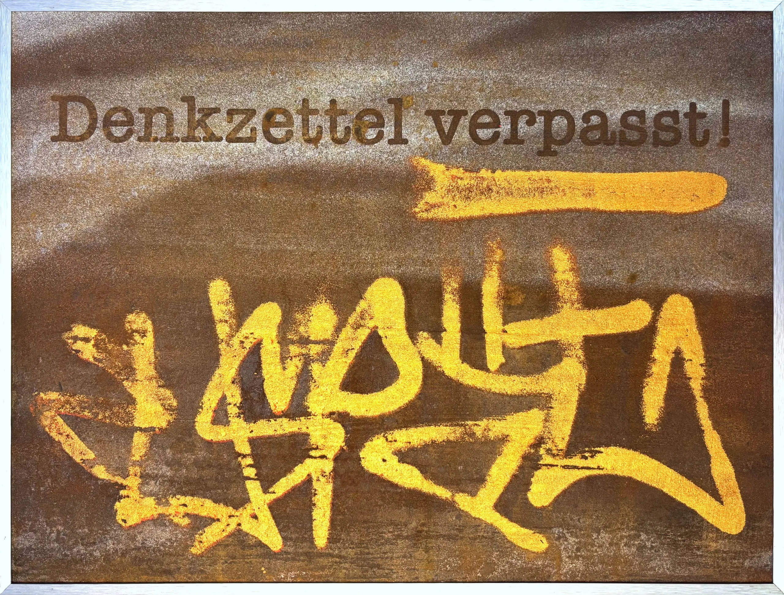 Denkzettel verpasst! (zu spät - verpasst :), 2025, Sprühfarbe / Patina (Oxidation) / Siebdruck auf Holz, 30 x 40 cm von Tim Florian Mueller